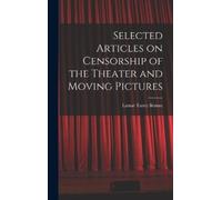 Lamar Taney Bem Selected Articles on Censorship of the Theate (Copertina rigida)