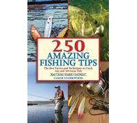Lamar Underwood 250 Amazing Fishing Tips (Tascabile)