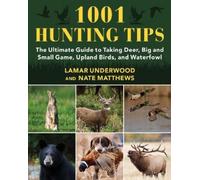 Lamar Underwood Nate Matthews 1001 Hunting Tips (Tascabile)