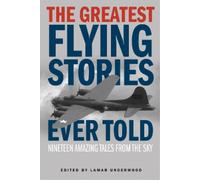 Lamar Underwood The Greatest Flying Stories Ever Told (Tascabile) Greatest