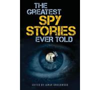 Lamar Underwood The Greatest Spy Stories Ever Told (Tascabile) Greatest