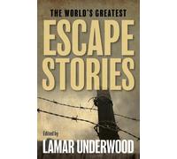 Lamar Underwood The World's Greatest Escape Stories (Tascabile)