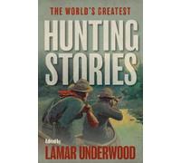 Lamar Underwood The World's Greatest Hunting Stories (Tascabile)