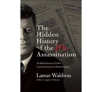 Lamar Waldron The Hidden History of the JFK Assassination (Tascabile)