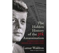 Lamar Waldron The Hidden History of the JFK Assassination (Tascabile)