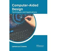 Lamarcus Crowne Computer-Aided Design: Techniques and Applica (Copertina rigida)