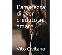 L'amarezza di aver creduto in amore