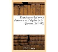 Lamarzelle Exercices Sur Les Leçons Élémentaires d'Algèbre de M. Que (Tascabile)