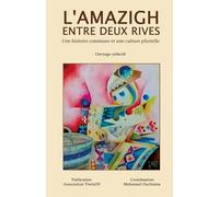 L'Amazigh entre deux rives : Une histoire commune et une culture plurielle