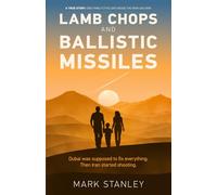 Lamb Chop & Ballistic Missiles: A True Story: One family’s five days inside the Iran-UAE war