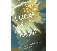 Lamb of Light: a parody of Mary Had A Little Lamb