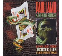 Lamb,Paul & the King Snakes - Live at the 100 Club/May 2002