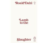 Lamb to the Slaughter: Roald Dahl