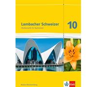 Lambacher Schweizer Mathematik 10. Ausgabe Baden-Württemberg: (Copertina rigida)