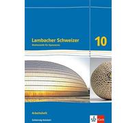 Lambacher Schweizer Mathematik 10. Ausgabe Schleswig-Holstein: Arbei (Broschüre)