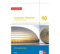 Lambacher Schweizer Mathematik 10. Schulaufgabentrainer. Arbeitsheft mit Lösungen Klasse 10. Ausgabe Bayern
