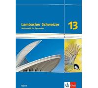 Lambacher Schweizer Mathematik 13. Ausgabe Bayern: Schulbuch (Copertina rigida)