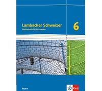 Lambacher Schweizer Mathematik 6. Ausgabe Bayern: Schulbuch K (Copertina rigida)
