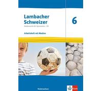 Lambacher Schweizer Mathematik 6. Ausgabe Niedersachsen: Arbeitsheft mit Lösungen und Mediensammlung Klasse 6
