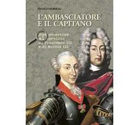 L'ambasciatore e il capitano. Due detective al servizio di Francesco III e Ercole III