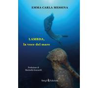 LAMBDA, la voce del mare di Emma Carla Messina, 2023, Strige Edizioni