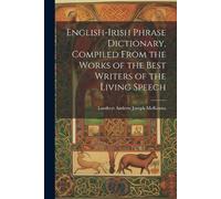Lambert Andrew English-Irish Phrase Dictionary, Compiled From the W (Tascabile)