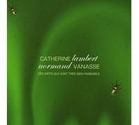 Lambert,Catherine & Vanasse,Normand - Des Mots Qui Vont Tres Bien Ensemble