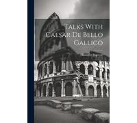 Lambert Sauveur Talks With Caesar De Bello Gallico (Tascabile)