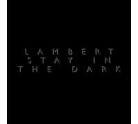 Lambert - Stay in the Dark (Ltd. Vinyl Inkl. Mp3 Code)