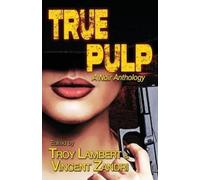 Lambert Troy True Pulp BOOK NUOVO