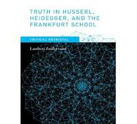 Lambert Zuiderv Truth in Husserl, Heidegger, and the Frankfur (Copertina rigida)