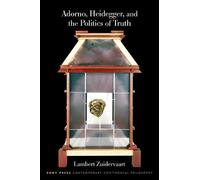 Lambert Zuidervaart Adorno, Heidegger, and the Politics of Truth (Tascabile)