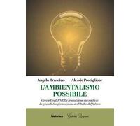 L'ambientalismo possibile. Green Deal, PNRR e transizione energetica: la grande trasformazione dell'Italia del futuro