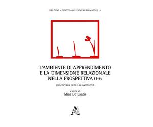 L'ambiente di apprendimento e la dimensione relazionale nella prospettiva 0-6. Una ricerca quali-quantitativa