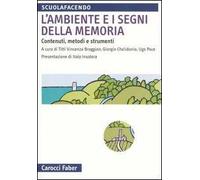 L'ambiente e i segni della memoria. Contenuti, metodi e strumenti