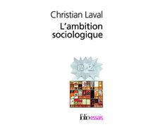 L'ambition sociologique: Saint-Simon, Comte, Tocqueville, Marx, Durkheim, Weber