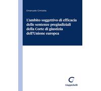 L'ambito soggettivo di efficacia delle sentenze pregiudiziali della Corte ...
