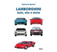 Lamborghini. Auto, star e storie. Ediz. a colori