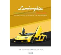 Lamborghini - The Evolution of Speed, Style, and Power: Collectors Coffee Table Book Gift Edition: Automotive Museum Collection - Definitive Collection