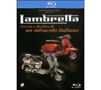 Lambretta. Ascesa e declino di un miracolo italiano