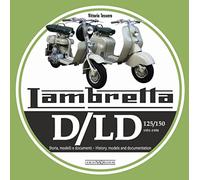 Lambretta. D/LD 125/150. 1951-1958. Storia, modelli e documenti. Ediz. italiana e inglese