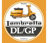 Lambretta. DL/GP. Storie modelli e documenti. Ediz. italiana e inglese