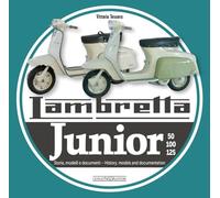 Lambretta junior 50, 100, 125. Storia Modelli e documenti-History, models and documents. Ediz. italiana e inglese