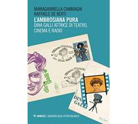 9788857595344 L'ambrosiana pura. Dina Galli attrice di teatro, cinema e radio -