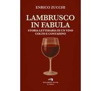 Lambrusco in fabula. Storia letteraria di un vino colto e contadino