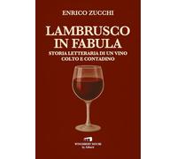 Lambrusco in fabula. Storia letteraria di un vino colto e contadino