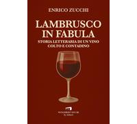 Lambrusco in fabula. Storia letteraria di un vino colto e contadino [Paperback]
