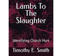 Lambs To The Slaughter: Identifying Church Hurt