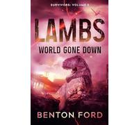 Lambs: World Gone Down (Survivors: Volume 5)