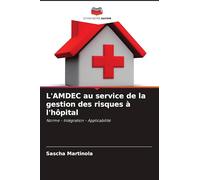 L'AMDEC au service de la gestion des risques à l'hôpital: Norme - Intégration - Applicabilité